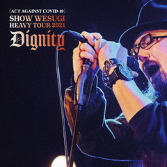 上杉昇／［ACT AGAINST COVID-19］ SHOW WESUGI HEAVY TOUR 2021 Dignity（ＤＶＤ）