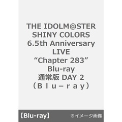 THE IDOLM@STER SHINY COLORS 6.5th Anniversary LIVE “Chapter 283” Blu-ray 通常版 DAY 2（Ｂｌｕ－ｒａｙ）