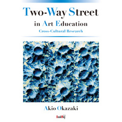 Two-Way Street in Art Education: Cross-Cultural Research