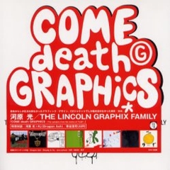 Ｃｏｍｅ　ｄｅａｔｈ　ｇｒａｐｈｉｃｓ　Ｔｈｅ　ｓａｍｐｌｅｓ　ｆｒｏｍ　ｔｈｅ　ｗｏｒｋｓ　ｏｆ　Ｔｈｅ　Ｌｉｎｃｏｌｎ　Ｇｒａｐｈｉｘ　Ｆａｍｉｌｙ