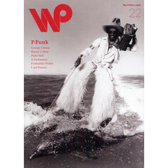 Ｗａｘ　Ｐｏｅｔｉｃｓ　Ｊａｐａｎ　２２（２０１２ＪＵＮ／ＪＵＬ）　Ｇｅｏｒｇｅ　Ｃｌｉｎｏｎ・Ｌｏｒｄ　Ｆｉｎｅｓｓｅ・Ｂｏｏｔｓｙ　Ｃｏｌｌｉｎｓ・Ｐｅｄｒｏ　Ｂｅｌｌ・Ａ　Ｐａｒｌｉａｍｅｎｔ‐Ｆｕｎｋａｄｅｌｉｃ　Ｐｒｉｍｅｒ