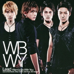 Lead／Wanna Be With You
