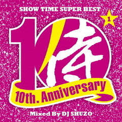 ショウ・タイム・スーパー・ベスト～サムライ・ミュージック 10th. アニバーサリー・パート1～ミックスド・バイ・DJ SHUZO