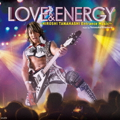 LOVE　＆　ENERGY　～Hiroshi　Tanahashi　ENTRANCE　MUSIC～