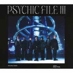 PSYCHIC FEVER from EXILE TRIBE／PSYCHIC FILE  III（初回生産限定盤A／CD+DVD）（特典なし）