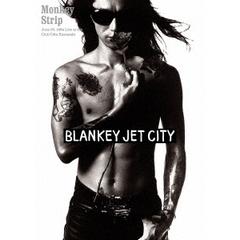 BLANKEY JET CITY／MONKEY STRIP（Ｂｌｕ－ｒａｙ）