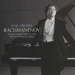 ラフマニノフ：ピアノ協奏曲第3番、ピアノ・ソナタ第2番