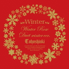 Winter　?Winter　Rose／Duet　?winter　ver．??
