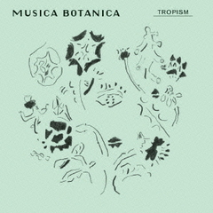 CAFE　CLASSICS　“MUSICA　BOTANICA”?　TROPISM