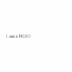 I　am　a　HERO