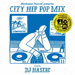Manhattan Records presents CITY HIP POP MIX ‐Special Chapter‐ mixed by DJ HASEBE