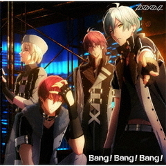 ZOOL／アプリゲーム『アイドリッシュセブン』ニューシングル「Bang!Bang!Bang!」