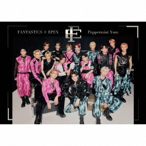 FANTASTICS×EPEX／Peppermint Yum（初回生産限定盤／CD+Blu-ray）（外