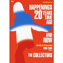 HAPPENINGS　20　YEARS　TIME　AGO　AND　NOW　THE　STORY　OF　THE　COLLECTORS（ＤＶＤ）