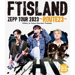 FTISLAND／FTISLAND ZEPP TOUR 2023 ～ROUTE23～ FINAL at Tokyo Garden Theater Blu-ray（特典なし）（Ｂｌｕ－ｒａｙ）