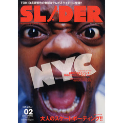 ＳＬＩＤＥＲ　Ｓｋａｔｅｂｏａｒｄ　Ｃｕｌｔｕｒｅ　Ｍａｇａｚｉｎｅ　Ｖｏｌ．０２（２０１０．ＳＰＲＩＮＧ）　ＮＹＣスケートボーディング特集＋長瀬智也の巻頭コラム