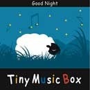 Tiny　Music　Box／Good　Night