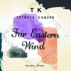 Far　Eastern　Wind　－Autumn／Winter－