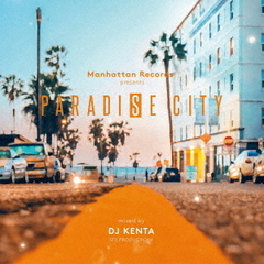 PARADISE　CITY　mixed　by　DJ　KENTA（ZZ　PRODUCTION）