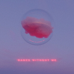 Dance　Without　Me