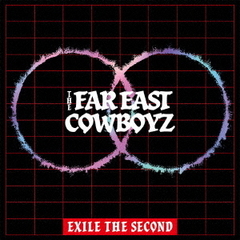EXILE THE SECOND／THE FAR EAST COWBOYZ（CD+DVD）（外付特典：オリジナルクリアポスター（1種/1点/A3サイズ））