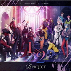 B-PROJECT／1/2-half-（CD）（セブンネット限定特典：2L判ブロマイド）