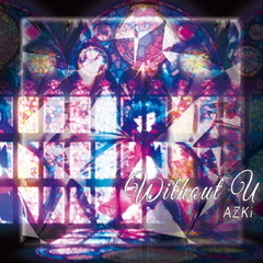 AZKi／without U (復刻盤)（初回仕様限定盤／CD）