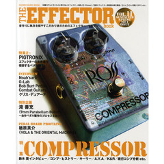 ＴＨＥ　ＥＦＦＥＣＴＯＲ　ｂｏｏｋ　ＶＯＬ．１１（２０１１ＳＰＲＩＮＧ）　〈特集〉コンプレッサー　鈴木茂　滝善充　ＶＯＬＡ＆ＴＨＥ　ＯＲＩＥＮＴＡＬ　ＭＡＣＨＩＮＥ他
