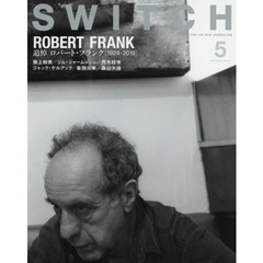 SWITCH Vol.38 No.5 特集 追悼 ロバート・フランク[1924-2019]　ロバート・フランク夢の果て夢の終わり