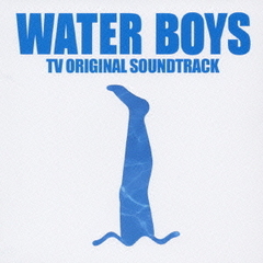 WATER　BOYS－TV　ORIGINAL　SOUNDTRACK