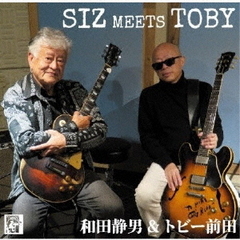SIZ　MEETS　TOBY