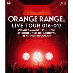 ORANGE RANGE／ORANGE RANGE LIVE TOUR 016-017 ?おかげさまで15周年 ! 47都道府県 DE カーニバル? at 日本武道館 通常版（Ｂｌｕ?ｒａｙ）