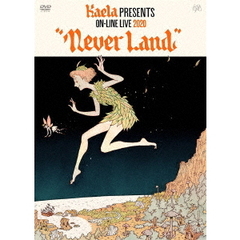 KAELA　presents　on－line　LIVE　2020　“NEVERLAND”（ＤＶＤ）