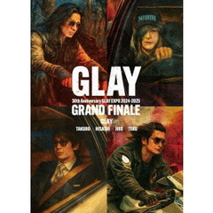 GLAY／GLAY 30th Anniversary GLAY EXPO 2024-2025 GRAND FINALE DVD（特典なし）（ＤＶＤ）