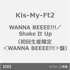 WANNA　BEEEE！！！／Shake　It　Up（初回生産限定＜WANNA　BEEEE！！！盤＞）