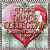 スーパー・ダンス・コレクション・エレクトロニック・ダンス・ミュージック・フレイバー（廉価盤）