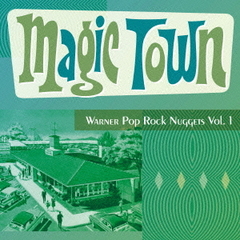 マジック・タウン～ワーナー・ポップ・ロック・ナゲッツ　Vol．1