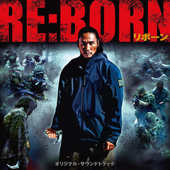 映画「RE：BORN」オリジナル・サウンドトラック