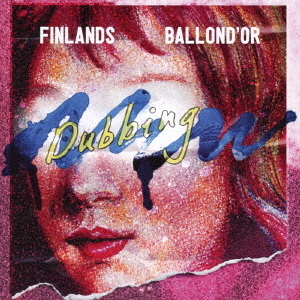 ���֥�ͥåȥ���åԥ󥰤��㤨���FINLANDS���ߡ�BALLOND��OR��SPLIT��ep����NEW��DUBBING��פβ����Ǥ������ʤ�1,320�ߤˤʤ�ޤ���