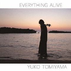 EVERYTHING　ALIVE