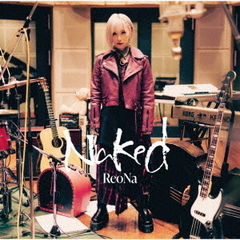ReoNa／Naked（初回生産限定盤）