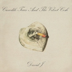 クロコダイル・ティアーズ・アンド・ザ・ヴェルヴェット・コッシュ