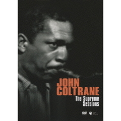 ジョン・コルトレーン／シュープリーム・セッションズ（ＤＶＤ）