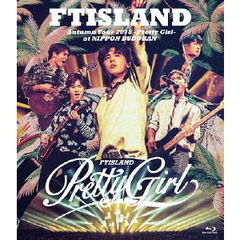 FTISLAND／Autumn Tour 2018 -Pretty Girl- at NIPPON BUDOKAN（Ｂｌｕ－ｒａｙ）