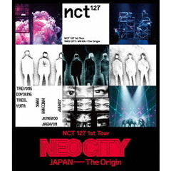 NCT 127／NCT 127 1st Tour 'NEO CITY : JAPAN - The Origin'（Ｂｌｕ－ｒａｙ）