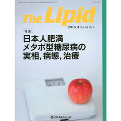 Ｔｈｅ　Ｌｉｐｉｄ　Ｖｏｌ．２６Ｎｏ．２（２０１５．４）　特集・日本人肥満メタボ型糖尿病の実相，病態，治療