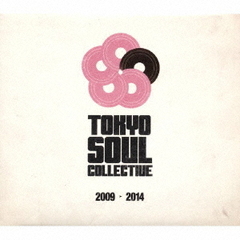 TOKYO　SOUL　COLLECTIVE　2009?2014
