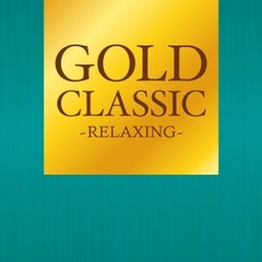 GOLD　CLASSIC　－RELAXING－