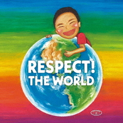 Respect the World！ ~ 30th Anniversary of Respect Record ~（CD）