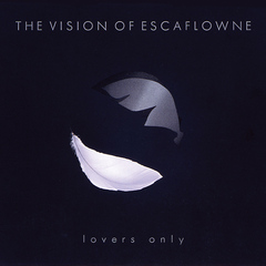 THE VISION OF ESCAFLOWNE ~lovers only（CD）